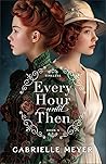 Every Hour Until Then by Gabrielle Meyer