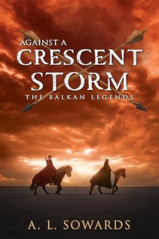 Against a Crescent Storm (The Balkan Legends, #3)