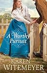 A Worthy Pursuit by Karen Witemeyer