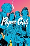 Paper Girls, Volume 1 by Brian K. Vaughan