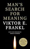 Man's Search for Meaning by Viktor E. Frankl