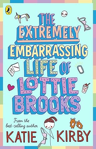 The Extremely Embarrassing Life of Lottie Brooks (Lottie Brooks, #1)
